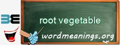 WordMeaning blackboard for root vegetable